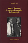 Couverture d’ouvrage : Marcel Robidas. Le maire visionnaire de Longueuil.